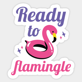 Ready To Flamingle Sticker